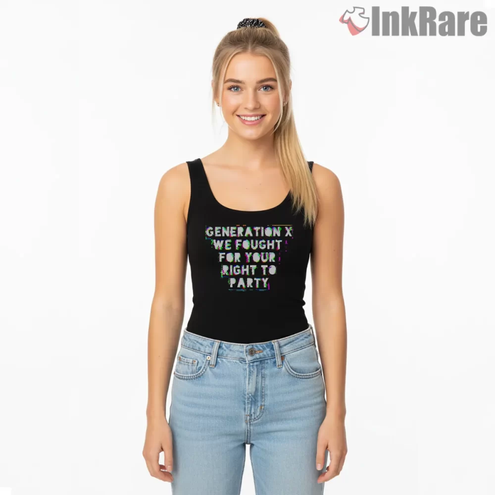 Generation X Fight For Your Right To Party Glitch Shirt on black tank top for women graphic tee