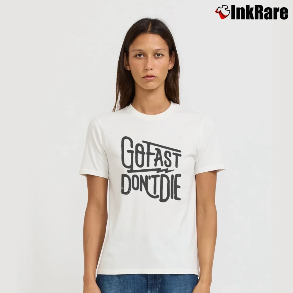Women’s Go Fast Don't Die Motivational Signature T-Shirt in white | Soft, Flattering Fit