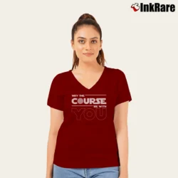 Women’s Golf May The Course Be With You V-Neck Tee in maroon | Chic Neckline, Soft Texture