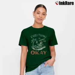 Women’s Gonna Be Okay Positive Quote Signature T-Shirt in forest green | Soft, Flattering Fit