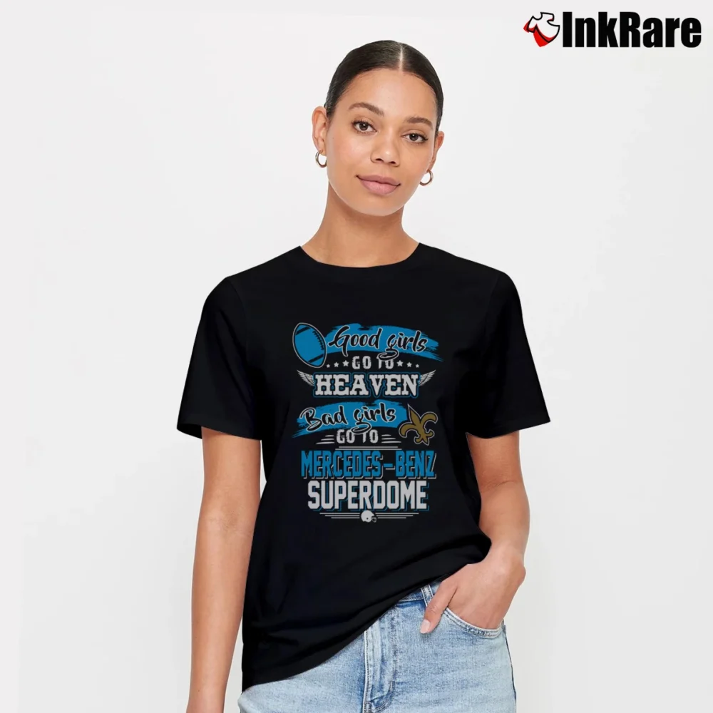 Women’s Good Girls Go to Heaven Bad Girls Go to Mercedes - Benz Superdome New Orleans Saints Football Signature T-Shirt in black | Soft, Flattering Fit