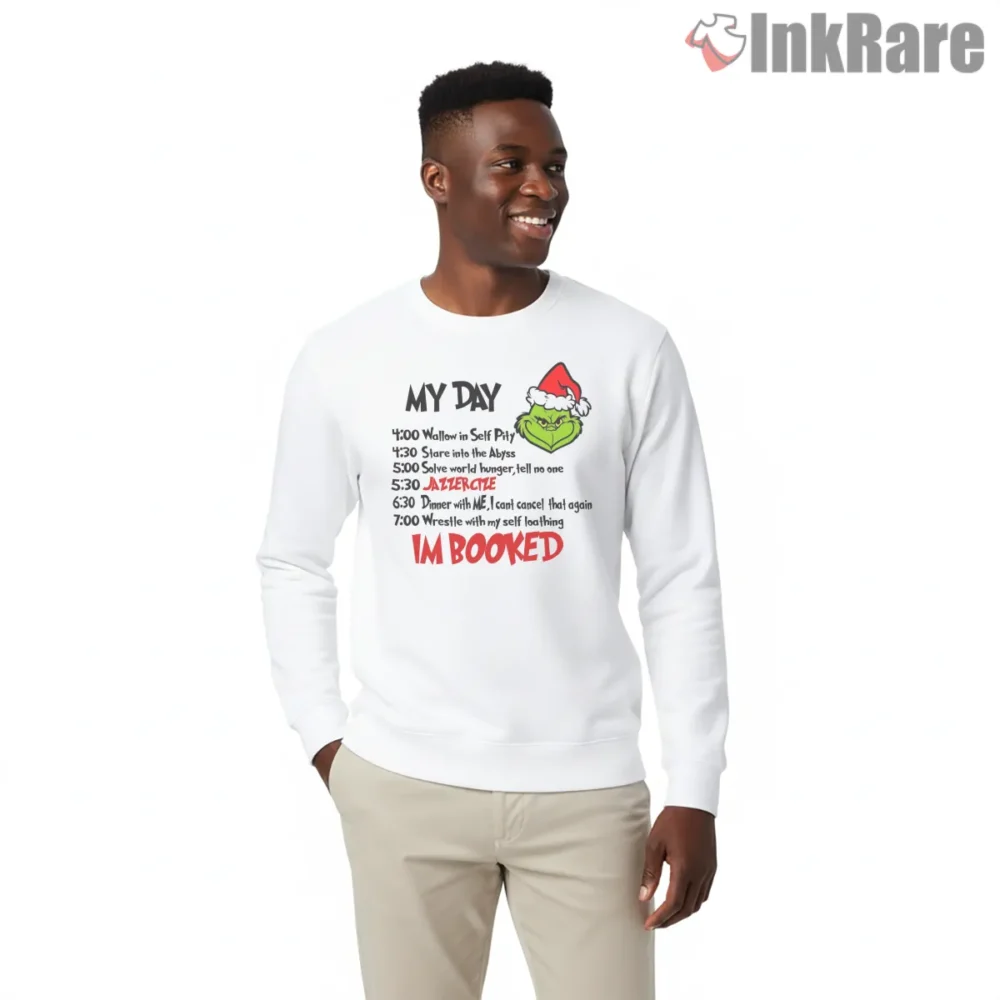 Grinch My Day Im Booked Schedule Shirt on graphic shirt for men graphic tee