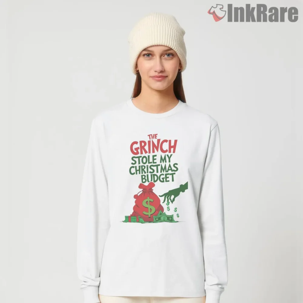 Grinch Stole My Christmas Budget Inflation Humor Shirt on white long sleeve shirt for women graphic tee