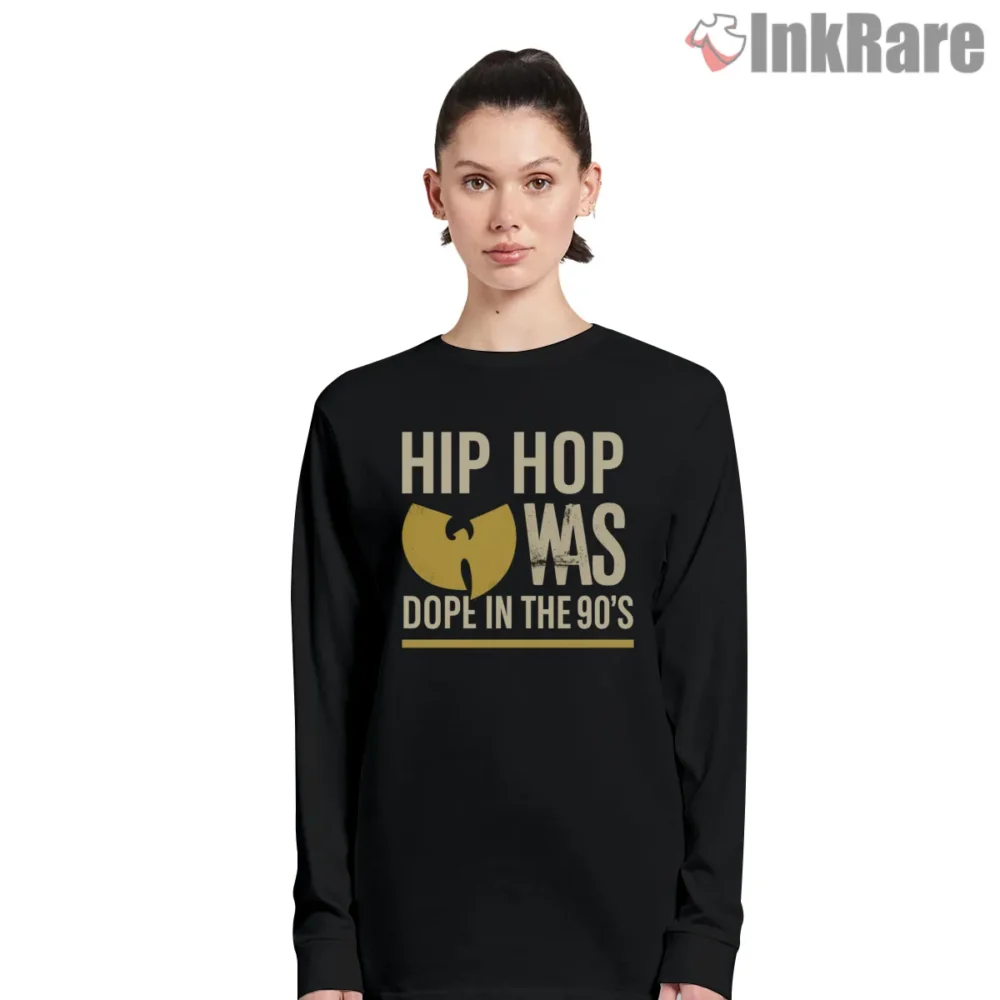 Hip Hop Wu Tang Dope In The 90s Shirt on black long sleeve shirt for women graphic tee