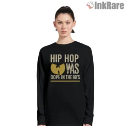 Hip Hop Wu Tang Dope In The 90s Shirt on black long sleeve shirt for women graphic tee