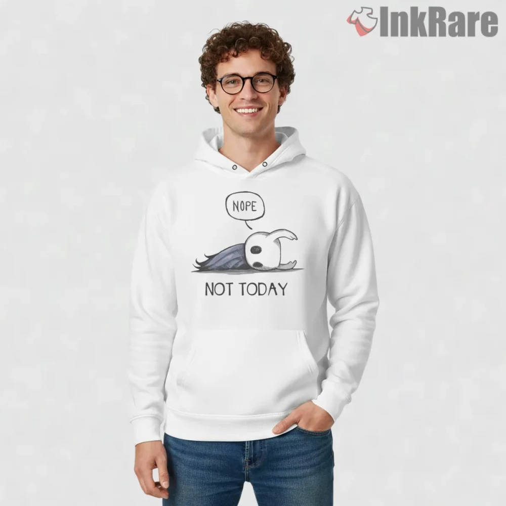 Hollow Knight Nope Not Today Funny Meme Shirt on white hoodie for men graphic tee