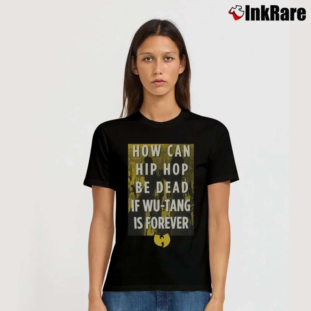 Women’s How Can Hip Hop Be Dead When Wu Tang Is Forever Signature T-Shirt in black | Soft, Flattering Fit