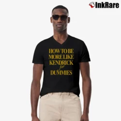 Men’s How To Be More Like Kendrick For Dummies V-Neck Tee in black | Sharp, Breathable, Everyday Staple