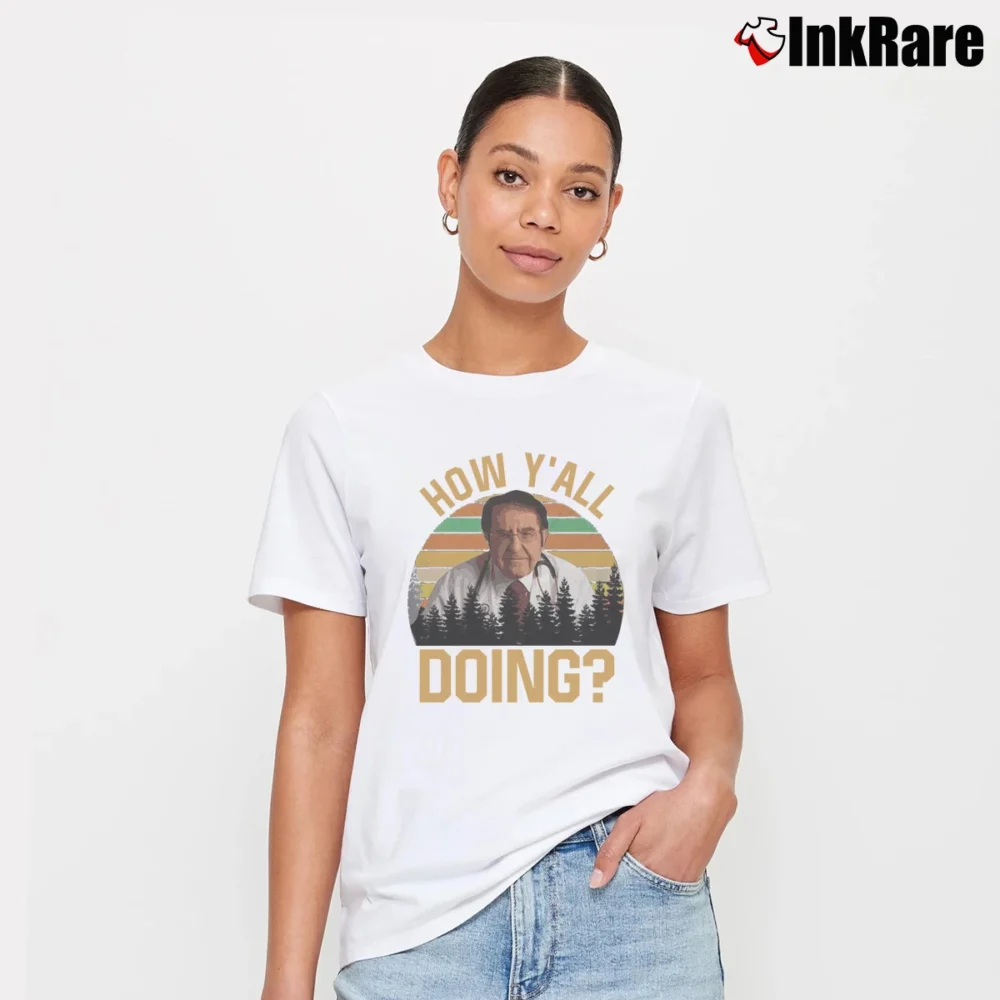 Women’s How Y'all Doing Dr Now Meme Gift Signature T-Shirt in white | Soft, Flattering Fit