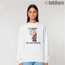 I Came To Get Down Peanuts Style Shirt on graphic shirt for women graphic tee