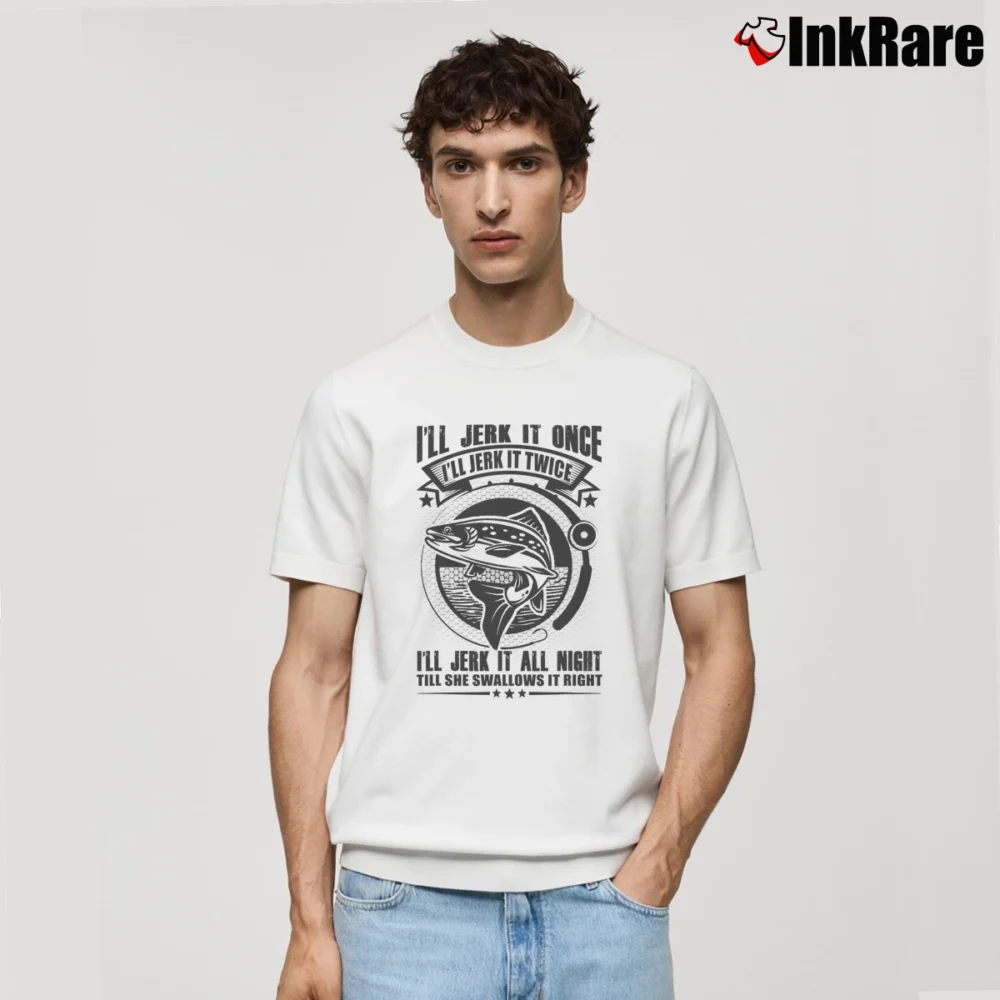 Men’s I Jerk It Once I Jerk It Twice Fishing Classic T-Shirt in white | Soft, Breathable Everyday Wear