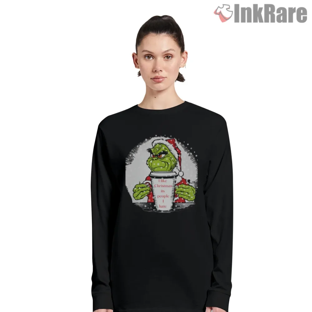I Like Christmas Its People I Hate Grinch Coffee Shirt on black long sleeve shirt for women graphic tee