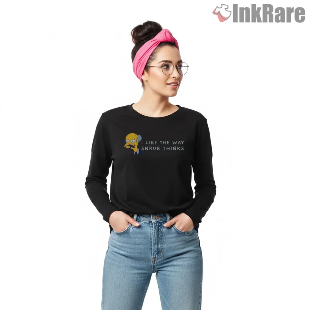 I Like The Way Snrub Thinks Simpsons Quote Minimal Shirt on black long sleeve shirt for women graphic tee