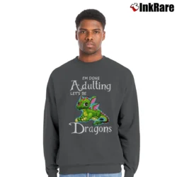 Men’s I'm Done Adulting Lets Be Friendly Dragons Funny Crewneck Sweatshirt in charcoal | Cozy Fabric, Clean Style