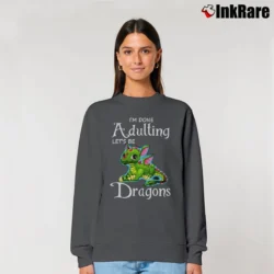 Women’s I'm Done Adulting Lets Be Friendly Dragons Funny Relaxed Sweatshirt in charcoal | Soft, Laid-Back Vibe