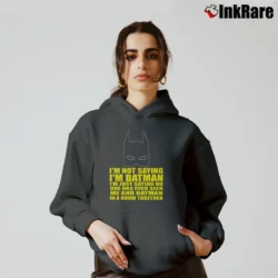 Women’s I'm Not Saying I'm Batman Funny Cozy Hoodie in charcoal | Warm, Structured, Stylish