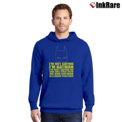 Men’s I'm Not Saying I'm Batman Funny Pullover Hoodie in royal blue | Cozy, Durable, Modern Fit
