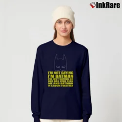 Women’s I'm Not Saying I'm Batman Funny Long-Sleeve Top in navy | Sleek, Versatile, All-Season