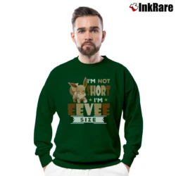Men’s I'm Not Short I'm Eevee Size Funny Pokemon Crewneck Sweatshirt in forest green | Cozy Fabric, Clean Style