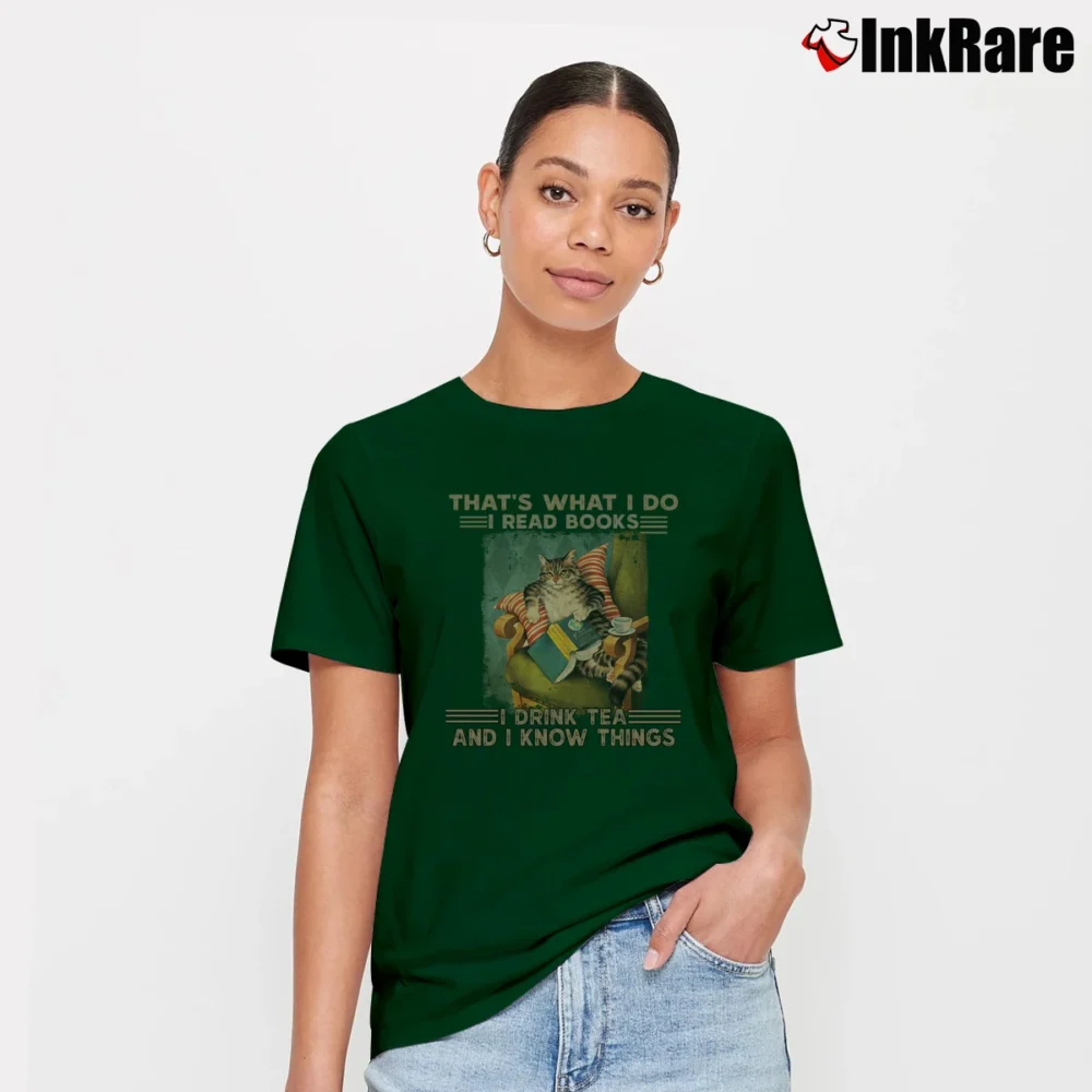 Women’s I Read Books I Drink Tea I Know Things Cat Book Lover Signature T-Shirt in forest green | Soft, Flattering Fit