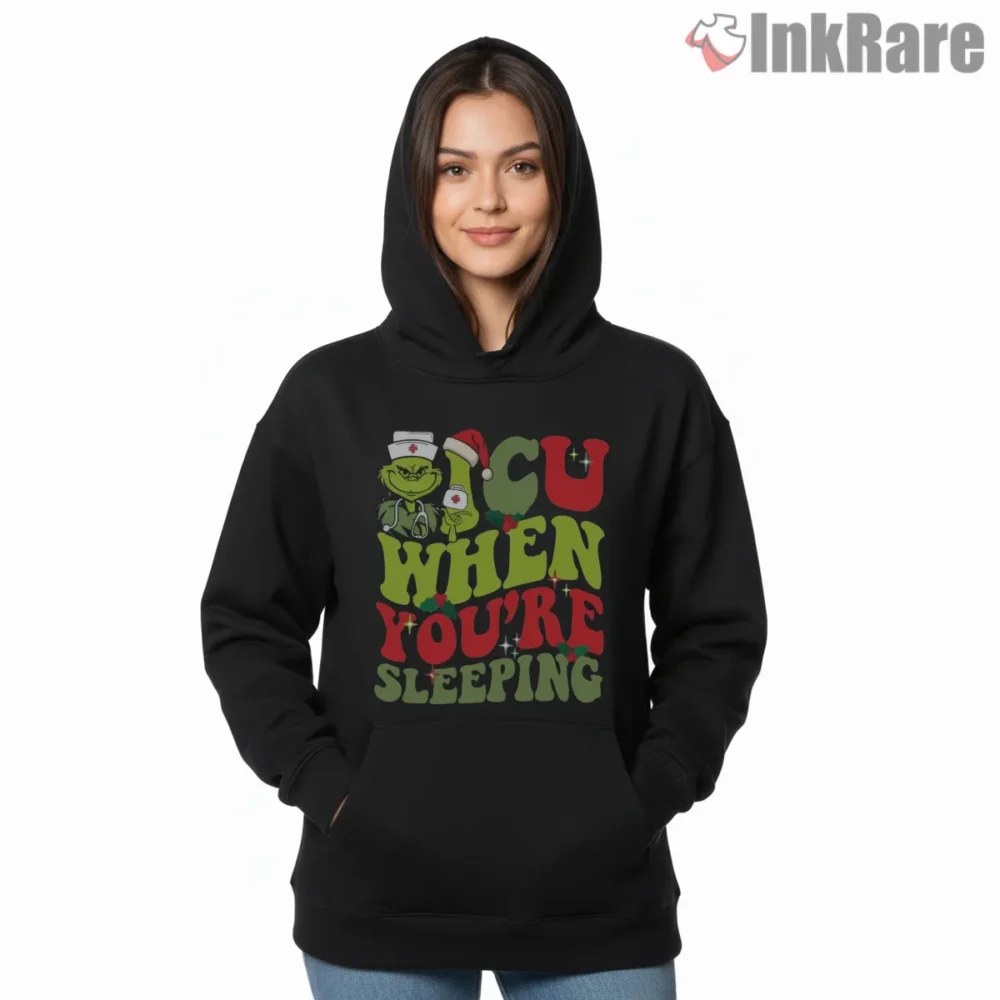 Icu When Youre Sleeping Nurse Grinch Christmas Shirt on black hoodie for women graphic tee