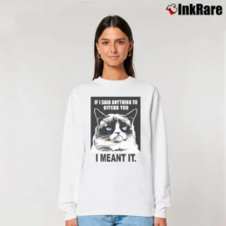 Women’s If I Said Anything To Offend You I Meant It Relaxed Sweatshirt in white | Soft, Laid-Back Vibe