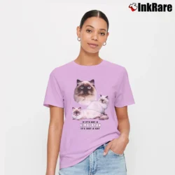 Women’s If It S Not A Himalayan It's Just A Cat Signature T-Shirt in light pink | Soft, Flattering Fit