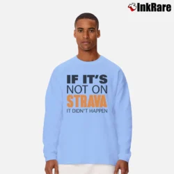 Men’s if it's not on strava it didn't happen for Runners and Cyclists Long-Sleeve Shirt in light blue | Sleek, Lightweight, Year-Round Wear