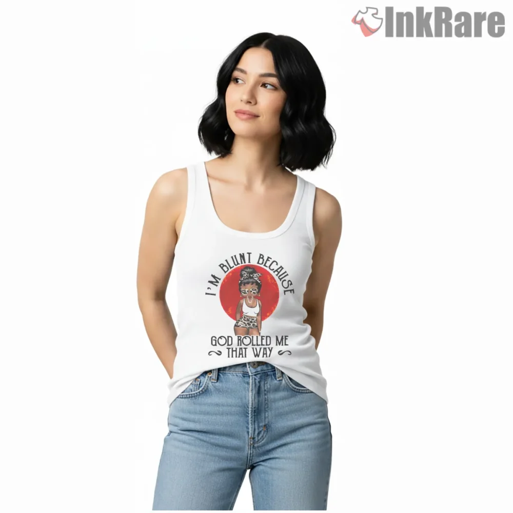 Im Blunt Because God Rolled Me That Way Betty Boop Shirt on white tank top for women graphic tee