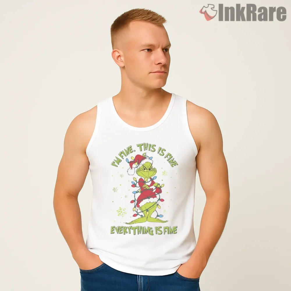 Im Fine This Is Fine Everything Is Fine Grinch Shirt on white tank top for men graphic tee