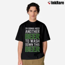 Men’s Im Gonna Need Another Beer To Wash Down This Beer Classic T-Shirt in black | Soft, Breathable Everyday Wear