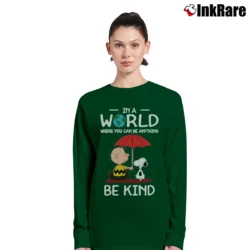 Women’s In A World Where You Can Be Anything Be Kind Snoopy Long-Sleeve Top in forest green | Sleek, Versatile, All-Season