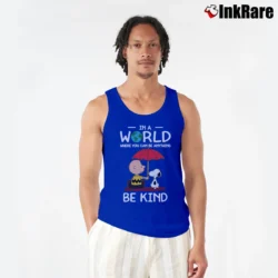 Men’s In A World Where You Can Be Anything Be Kind Snoopy Tank Top in royal blue | Breathable, Active-Friendly Design