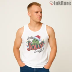 Is This Jolly Enough Grinch Lights Shirt on white tank top for men graphic tee