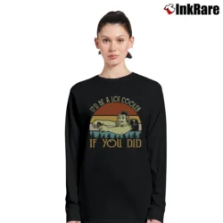 Women’s It'd Be A Lot Cooler If You Did Funnier Graphic Long-Sleeve Top in black | Sleek, Versatile, All-Season