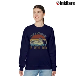 Women’s It'd Be A Lot Cooler If You Did Funnier Graphic Relaxed Sweatshirt in navy | Soft, Laid-Back Vibe