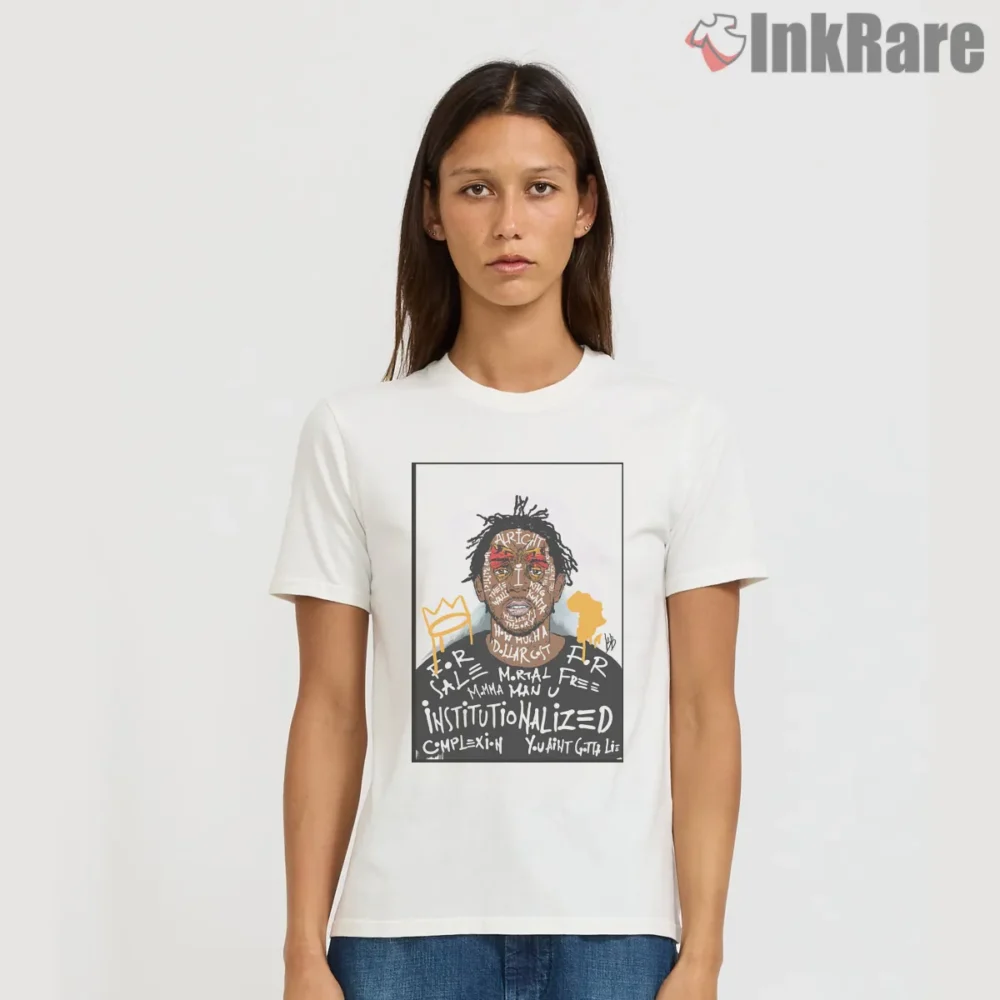 Kendrick Lamar Institutionalized Inspired Street Art Shirt on white short sleeve shirt for women graphic tee