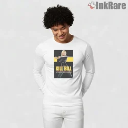 Kill Bill Classic Poster Beatrix Kiddo Sword Pose Shirt on white long sleeve shirt for men graphic tee