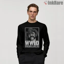 Lemmy Wwld What Would Lemmy Do Quote Shirt on black long sleeve shirt for men graphic tee