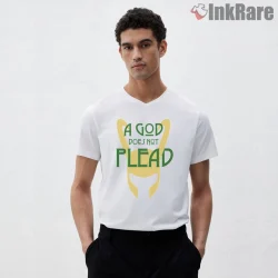 Loki A God Does Not Plead Minimal Quote Helmet Shirt on white v-neck shirt for men graphic tee