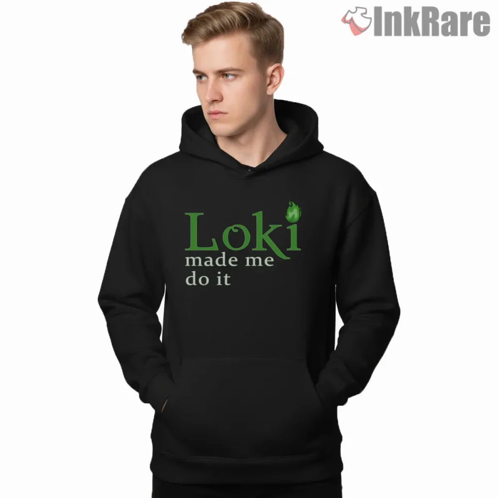 Loki Made Me Do It Funny Mischief Quote Shirt on black hoodie for men graphic tee