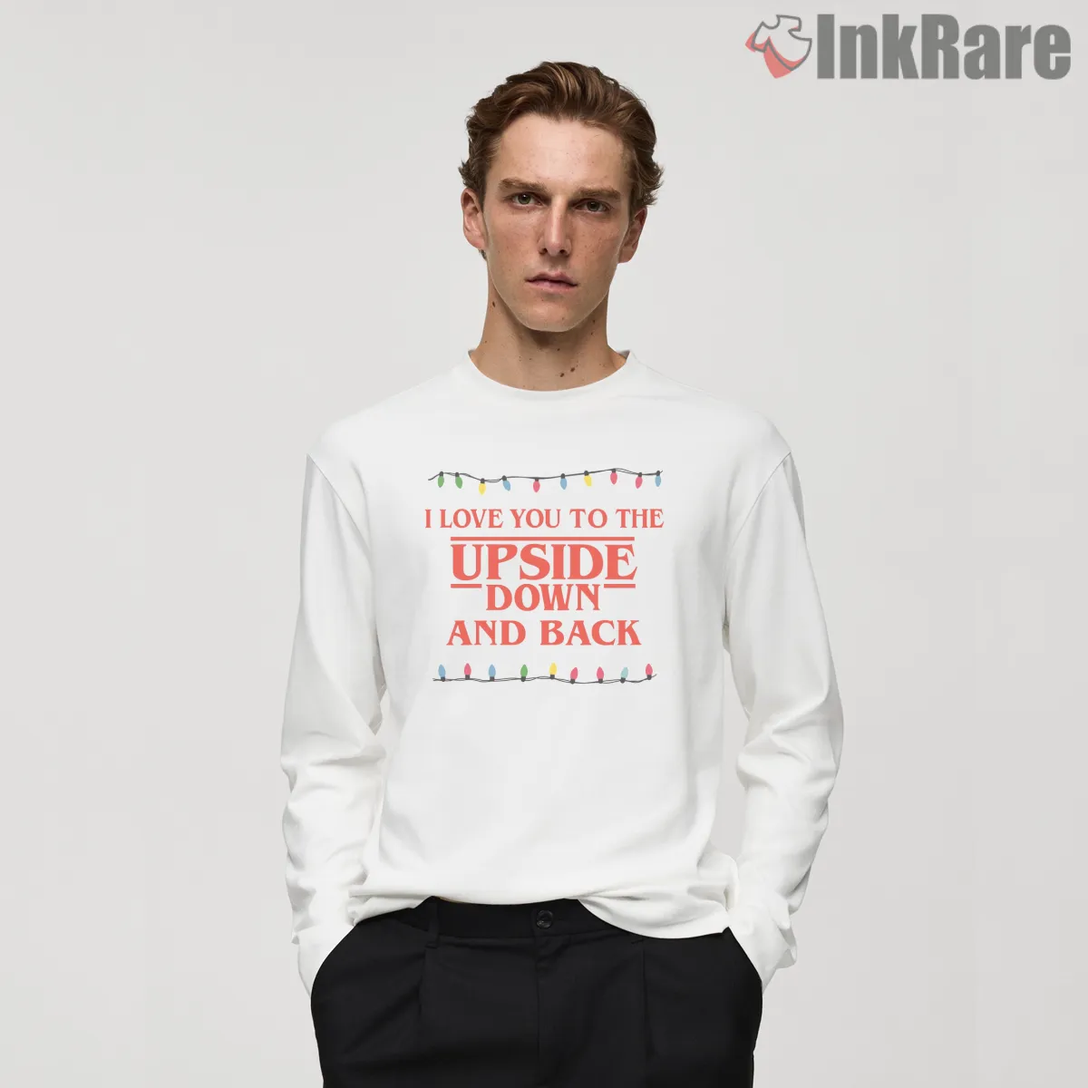 Love You To The Upside Down And Back Shirt on white long sleeve shirt for men graphic tee