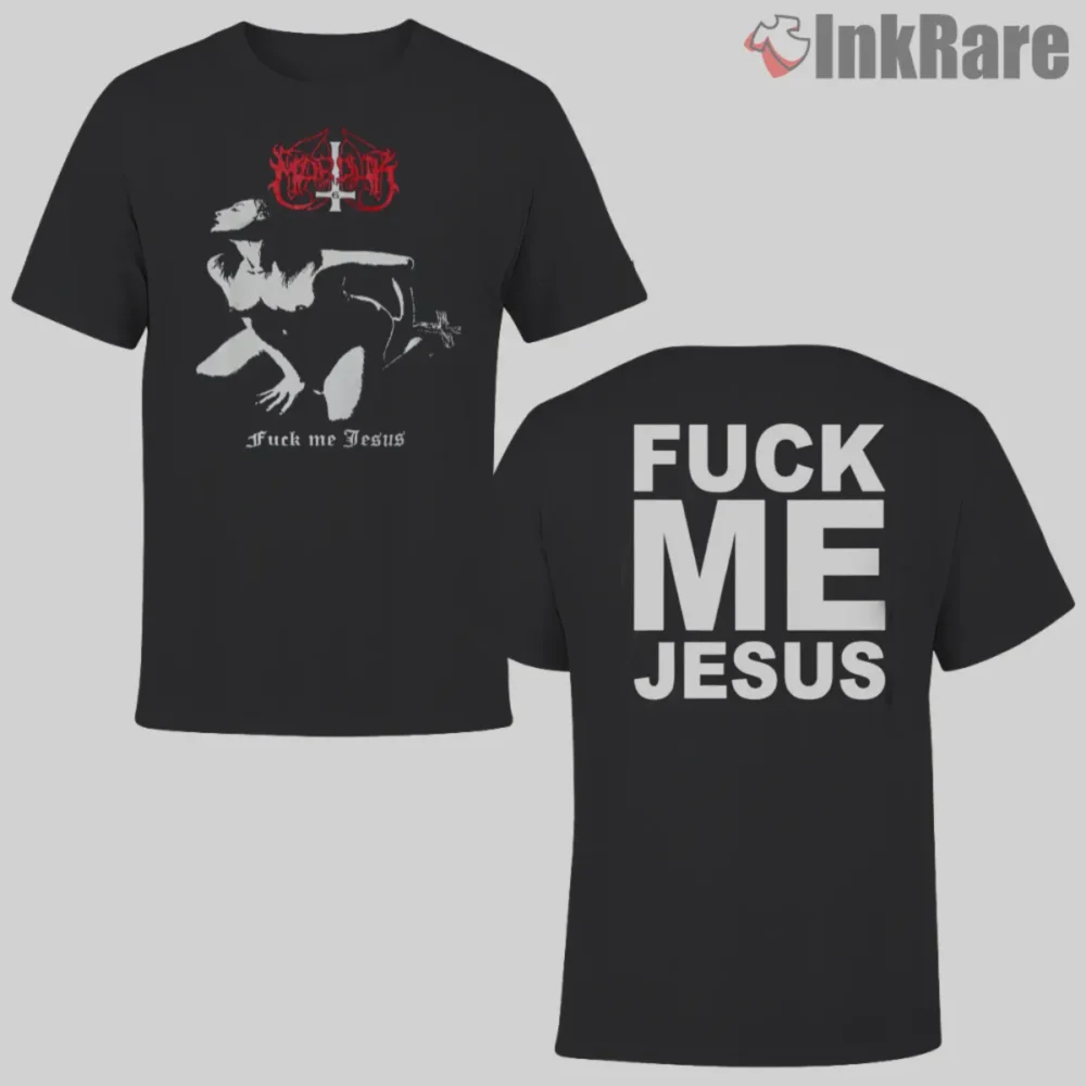 Marduk F Me Jesus Shirt two sided black tee with graphic front and bold text back