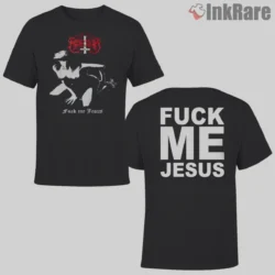 Marduk F Me Jesus Shirt two sided black tee with graphic front and bold text back