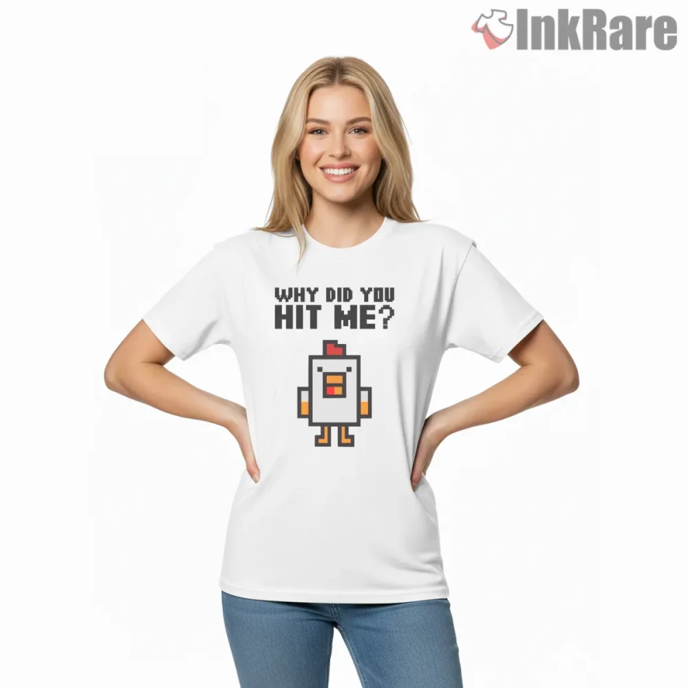 Minecraft Chicken Why Did You Hit Me Meme Shirt on white short sleeve shirt for women graphic tee