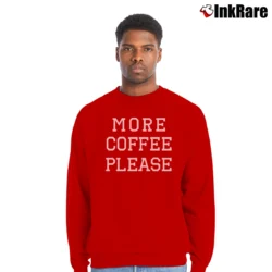 Men’s More Coffee Please Funny Quote Crewneck Sweatshirt in red | Cozy Fabric, Clean Style