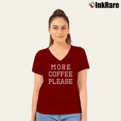 Women’s More Coffee Please Funny Quote V-Neck Tee in maroon | Chic Neckline, Soft Texture