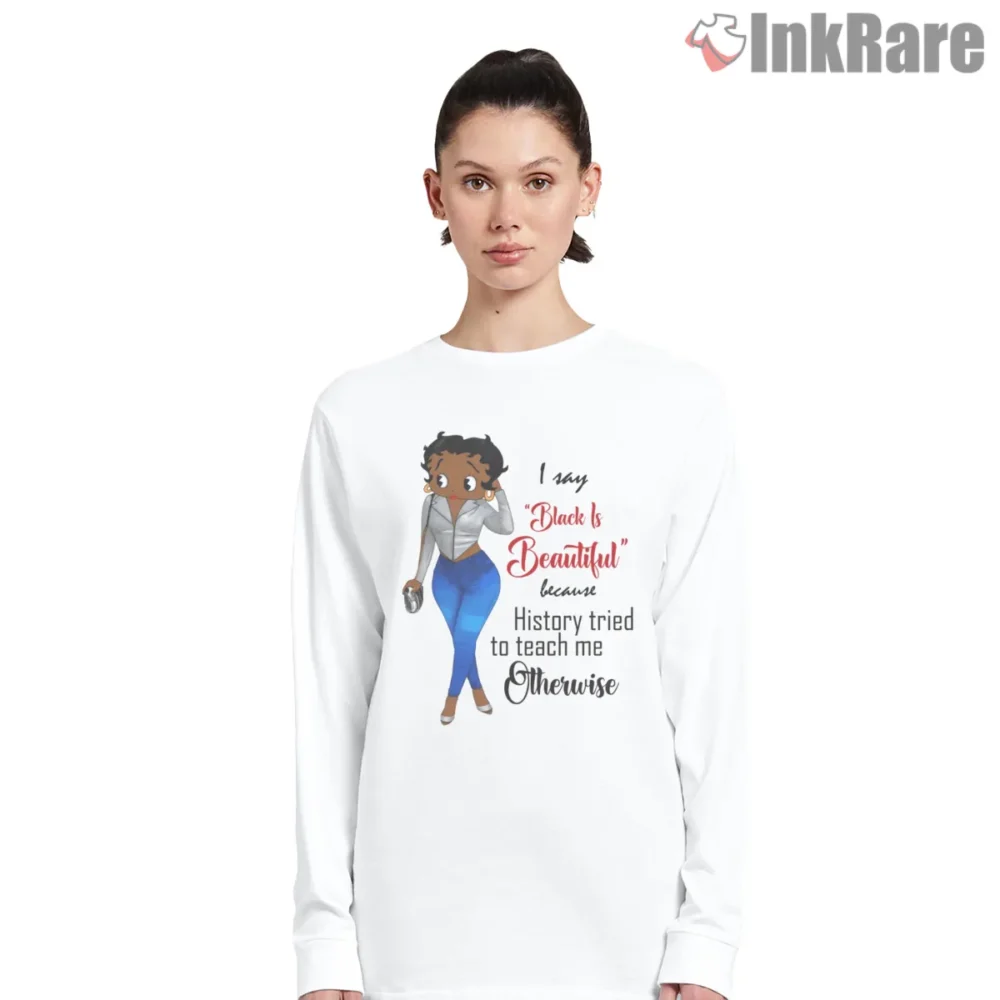 My Black Is Beautiful Betty Boop Retro Pop Culture Shirt on white long sleeve shirt for women graphic tee