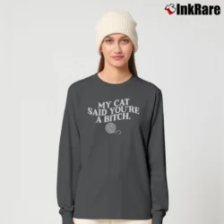 Women’s My Cat Said You're A Bitch Graphic Long-Sleeve Top in charcoal | Sleek, Versatile, All-Season