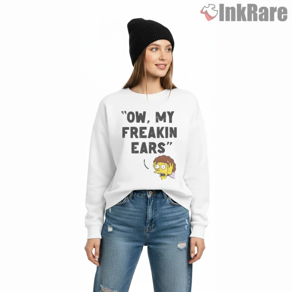 My Freakin Ears Simpsons Loud Reaction Quote Shirt on graphic shirt for women graphic tee